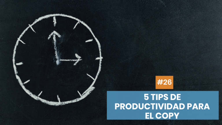 Copymelo #26: 5 tips de productividad para el copywriter