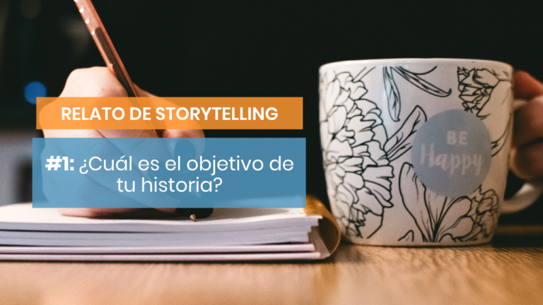 Relato de Storytelling #1: ¿Cuál es la meta de tu historia?