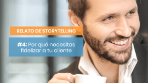 Las historias para fidelizar a tu cliente