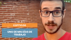 Copyvlog: un día de trabajo
