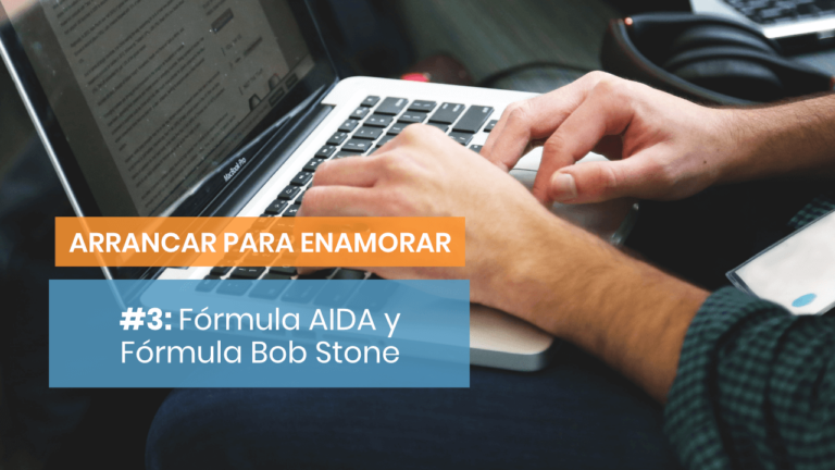 Arrancar para enamorar #3: Fórmula AIDA y Fórmula Bob Stone