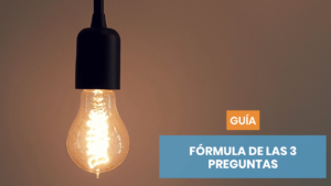 La guía de la fórmula de las 3 preguntas