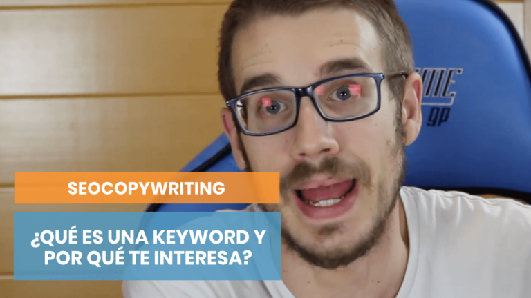 ¿Qué es una Keyword y por qué te interesa como copywriter?