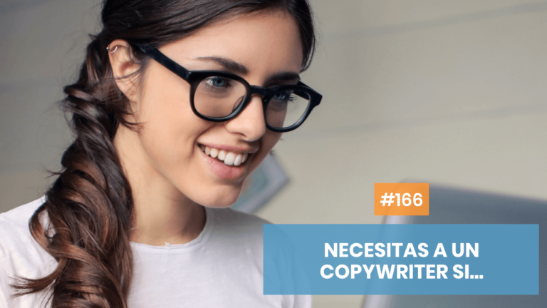 Copymelo #166: Necesitas a un copywriter si...