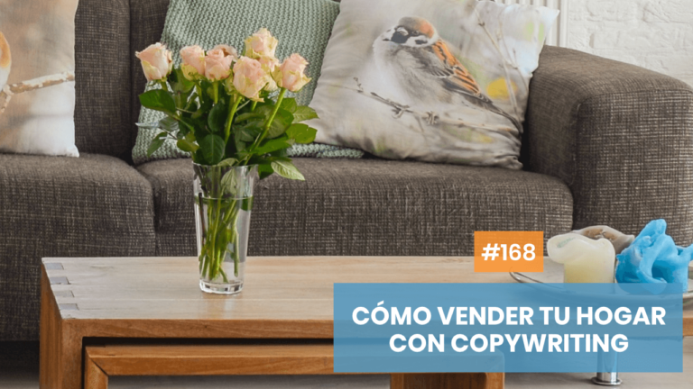 Copymelo #168: Cómo vender más rápido tu hogar con copywriting