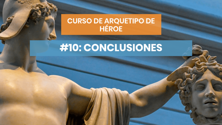 Arquetipo de héroe #10: Las conclusiones de todas las lecciones