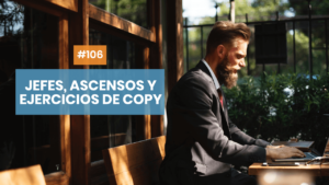 Ascensos y jefes copywriter