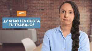 No les gusta tu trabajo