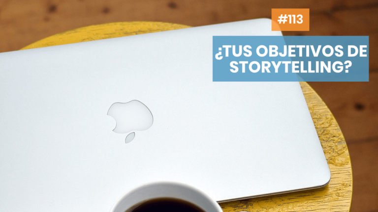 Copymelo #113: ¿Cuáles son los objetivos de tu storytelling?