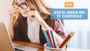 Que el ansia controle tu trabajo