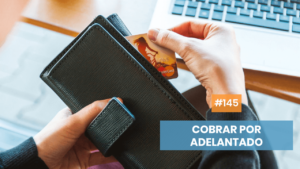 Por qué cobrar por adelantado