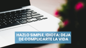 Por qué hacerlo simple