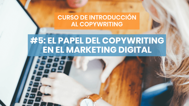 Introducción al copywriting #5: Rol en la estrategia de marketing digital