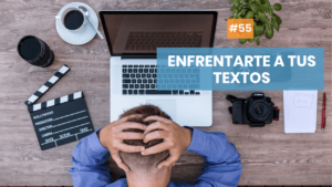 Cómo enfrentarte a tu texto persuasivo
