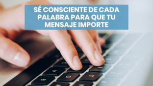 Cada palabra de su mensaje