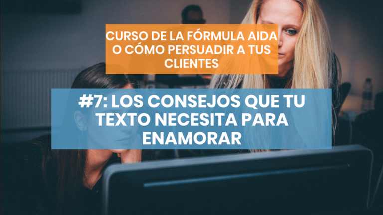 Fórmula AIDA #7: Consejos para crear un texto irresistible para tu cliente
