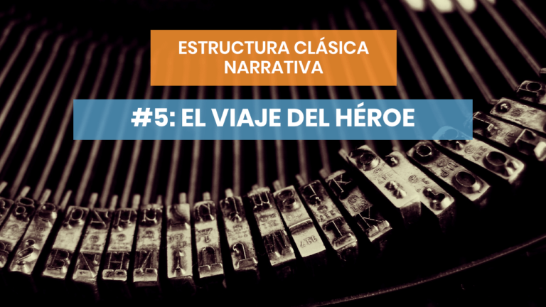 Estructura clásica narrativa #5: El viaje del héroe