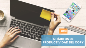 5 hábitos de productividad del copywriter