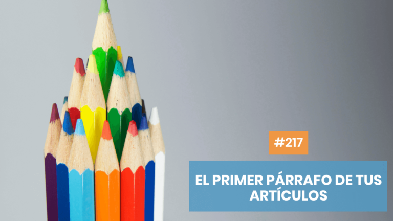 Copymelo #217: Cómo despertar el interés con el primer párrafo de tu artículo