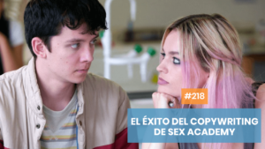 El copywriting de Netflix y Sex Academy