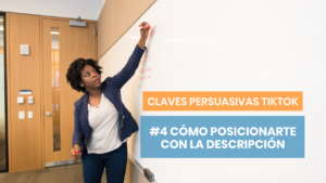 Cómo emplear la descripción de TikTok para posicionarte