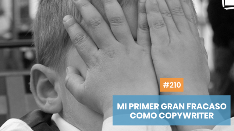 Copymelo #210: Mi primer gran fracaso como copywriter