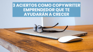 3 aciertos como copywriter emprendedor