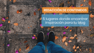 5 lugares para obtener inspiración para tu blog
