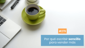 Cómo escribir sencillo te ayudará a vender más