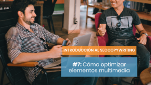 Cómo utilizar el seocopywriting en los elementos multimedia