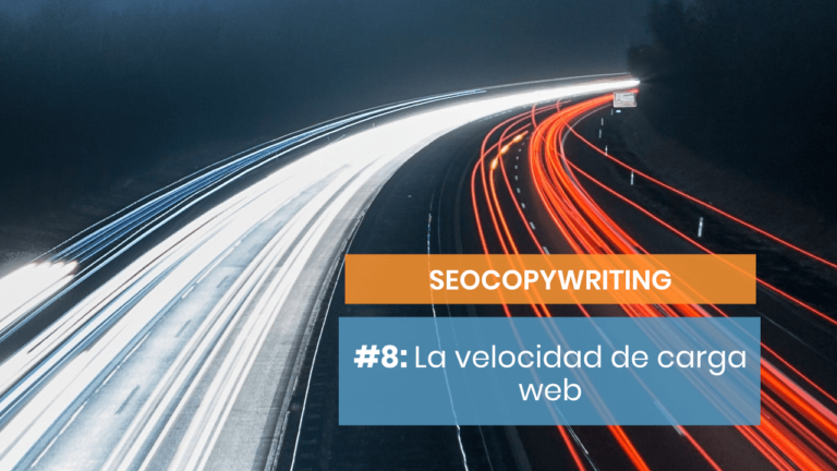 Introducción al SEOCopywriting #8: Velocidad de carga