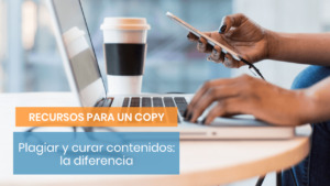 Diferencias entre plagiar y curación de contenidos