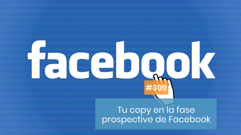 Copymelo #309: ¿Cuál es el objetivo de tu copy en una fase prospective de Facebook Ads?