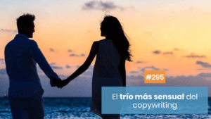 El trío más sensual del copywriting