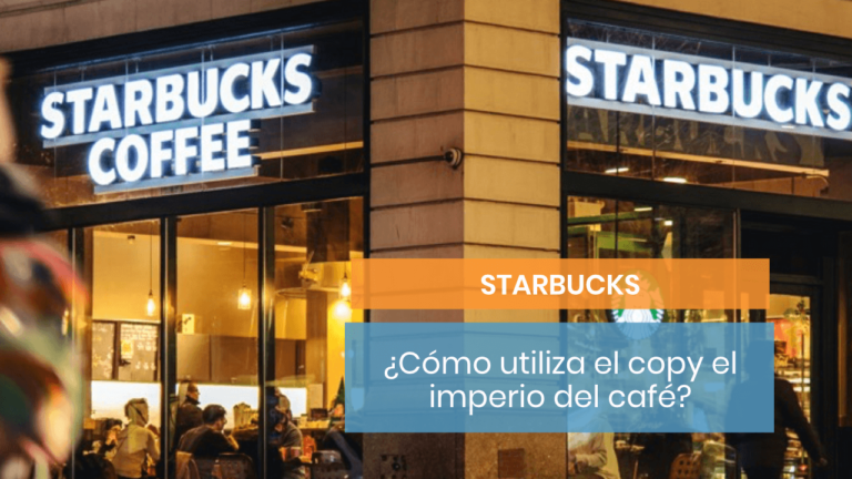 Starbucks: la empresa que ha hecho del copy su marca