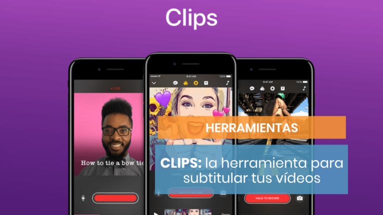 CLIPS: Una herramienta para subtitular tus vídeos