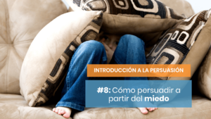 El poder del miedo para persuadir