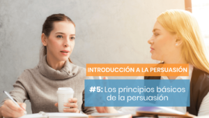 Los principios básicos de la persuasión