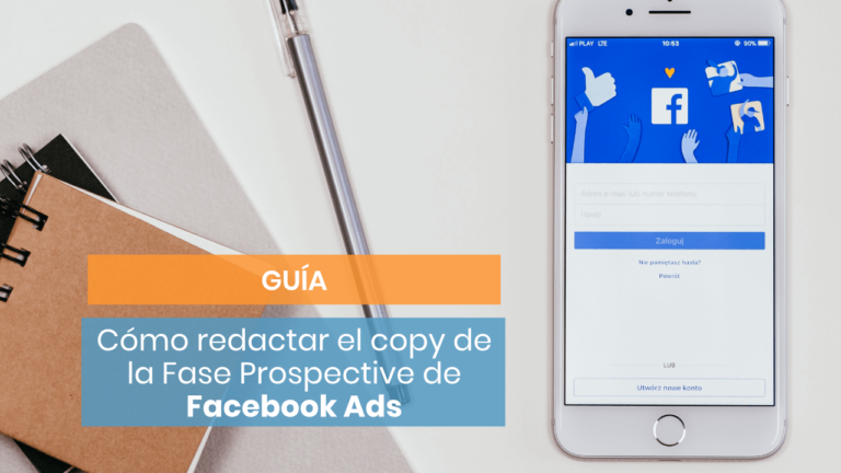 [Guía] Copy para Facebook Ads en fase prospective