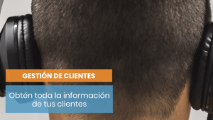 Cómo gestionar la información de un cliente