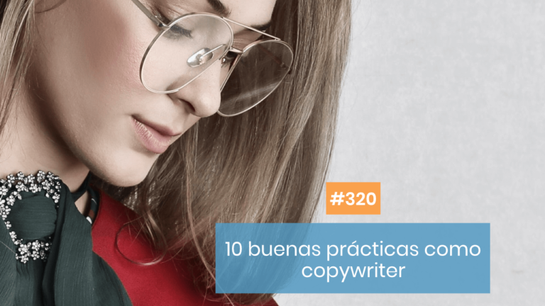 Copymelo #320: 10 buenas prácticas para un copywriter