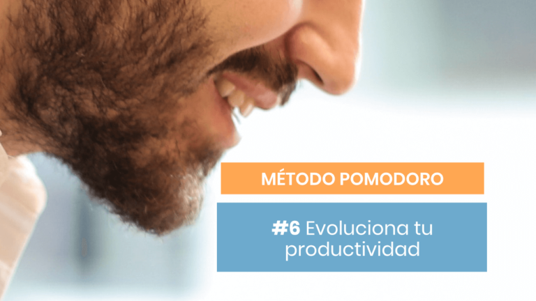 Método Pomodoro #6: Cómo evolucionar con tu trabajo