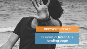 Por qué no usar palabras negativas en tu landing page