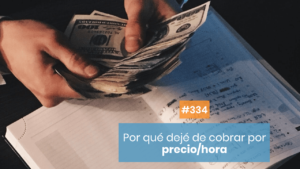 Por qué es mala idea cobrar precio/hora