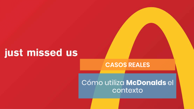 McDonalds y el poder del contexto: cómo conquistar a tus clientes si están conduciendo