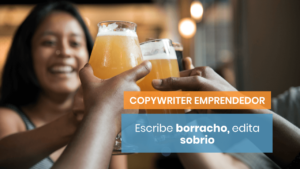 Escribe borracho y edita sobrio