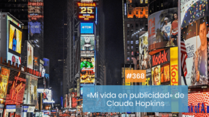 Mi vida en publicidad en Claude Hopkins