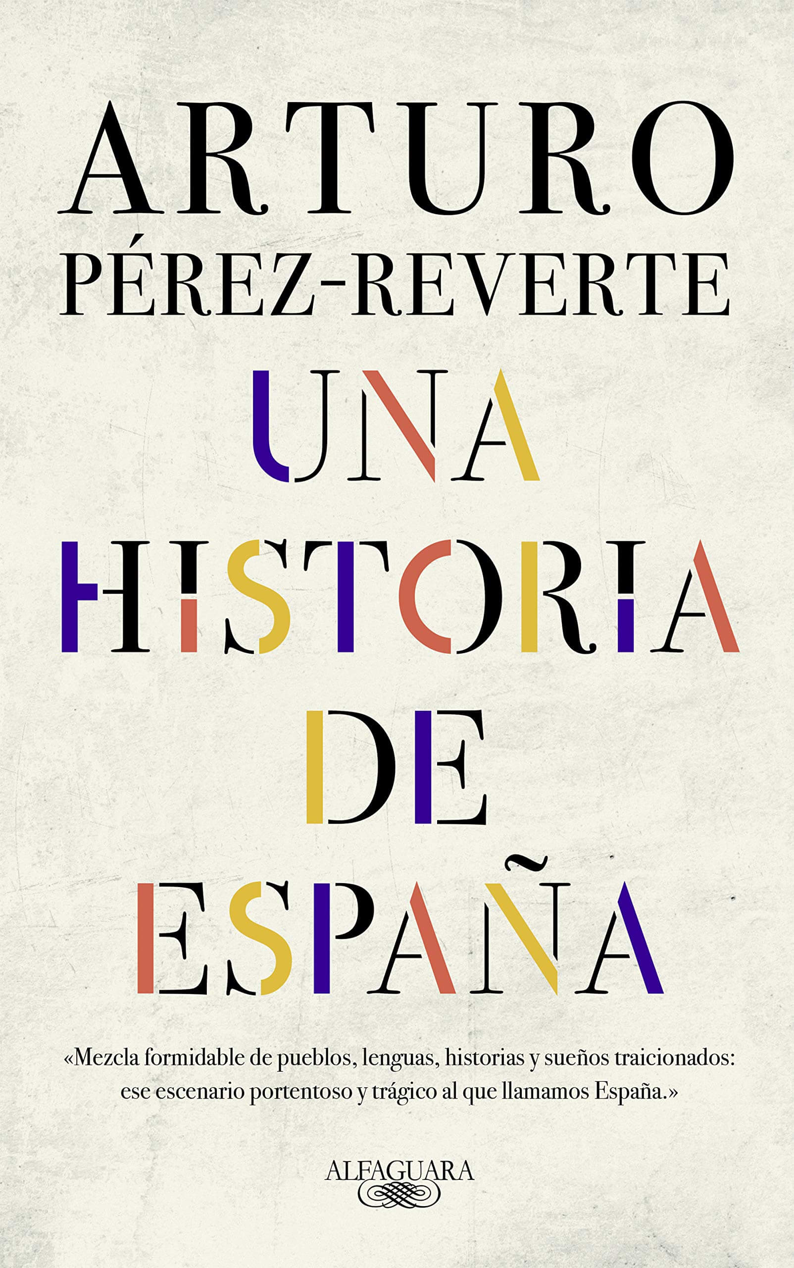 Una historia de España. deArturo Pérez Reverte