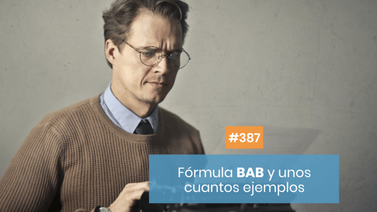 Copymelo #387: Cómo utilizar la Fórmula BAB para vender más (con ejemplos)