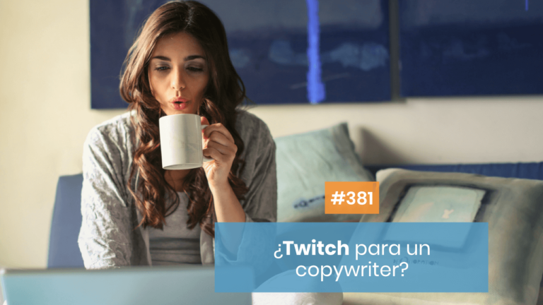 Copymelo #381: ¿Twitch para un copywriter?